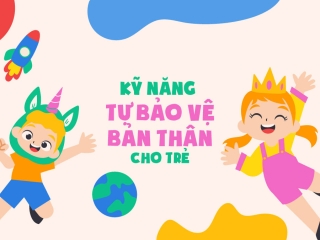 DẠY KỸ NĂNG TỰ BẢO VỆ BẢN THÂN CHO TRẺ MẦM NON